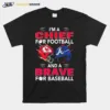 Im A Chief For Football Hat And A Brave For Baseball Unisex T-Shirt