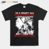 Im A Grumpy Old Firefighter Old Firefighter I Cant Fix Stupid But I Can Fix What Stupid Does Skull Unisex T-Shirt