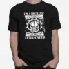 Im A Mechanic The Person Your Girl Calls When She Needs To Get Lubricated Unisex T-Shirt