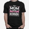 Im A Mom Grandma And A Runner Nothing Scares Me Unisex T-Shirt