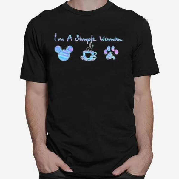 Im A Simple Woman Like Mickey Mouse Coffee Paw Dog Unisex T-Shirt