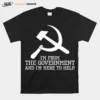 Im From The Government And Im Here To Help. Libertarian Unisex T-Shirt