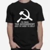 Im From The Government And Im Here To Help. Libertarian Unisex T-Shirt