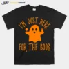 Im Just Here For The Boos Drinking Squad Halloween Unisex T-Shirt