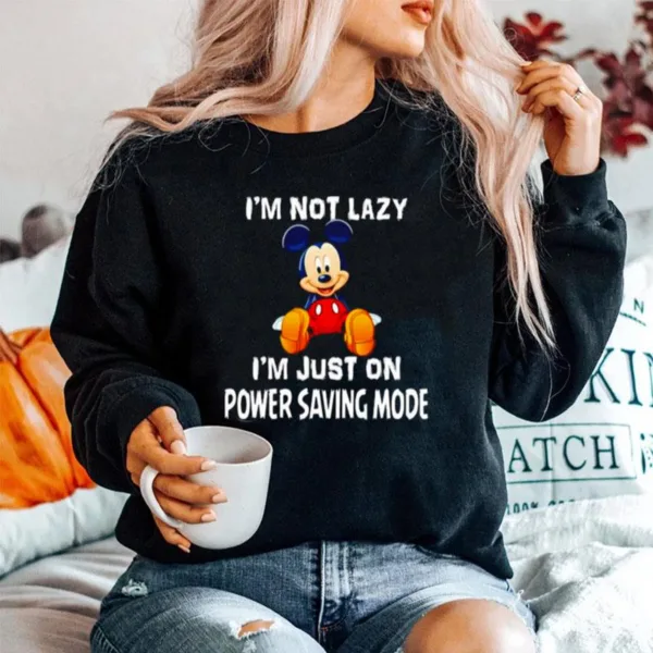 Im Not Lazy Im Just On Power Saving Mode Mickey Unisex T-Shirt