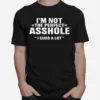 Im Not The Perfect Asshole I Cuss A Lot Unisex T-Shirt