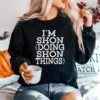 Im Shon Doing Shon Things Unisex T-Shirt