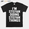 Im Stefan Doing Stefan Things Unisex T-Shirt