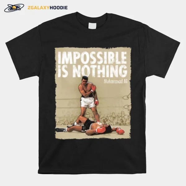 Impossible Is Nothing Muhammad Alo Quote Unisex T-Shirt
