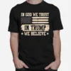 In God We Trust In Trump We Believe Trump 2024 Support Unisex T-Shirt