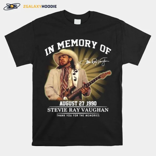 In Memory Of August 27 1990 Stevie Ray Vaughan Thank You For The Memories Signature Unisex T-Shirt