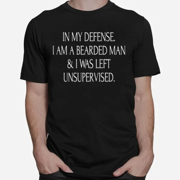 In My Defense I Am Swedish And I Was Left Unsupervised Unisex T-Shirt