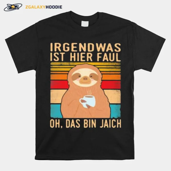 Irgend Was Ist Hier Faul Oh Das Bin Jaich Sltoh Vintage Unisex T-Shirt