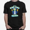 It? A Bad Day To Be A Nooner Ski Club Unisex T-Shirt