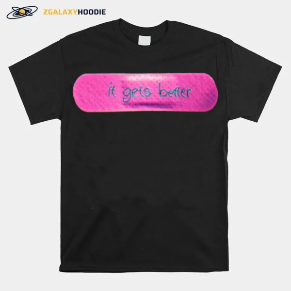 It Gets Better Pink Art Unisex T-Shirt