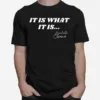 It Is What It Is Michelle Obama Signature Anti Trump Quote Michelle Obama Unisex T-Shirt