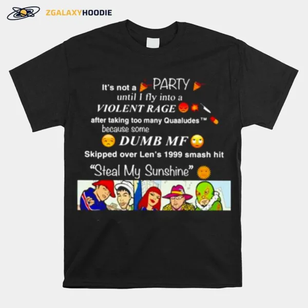 It? Not A Party Until I Fly Into A Violent Rage Unisex T-Shirt