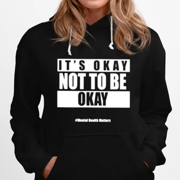 It? Okay Not To Be Okay Mental Health Matters Unisex T-Shirt