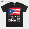 Its In My Dna Puerto Rico Flag Puerto Rican Boricua Unisex T-Shirt