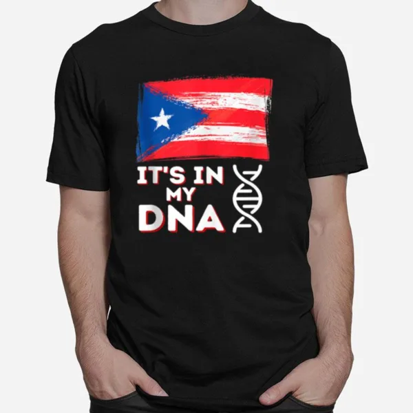 Its In My Dna Puerto Rico Flag Puerto Rican Boricua Unisex T-Shirt