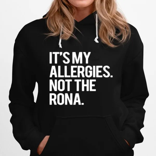 Its My Allergies Not The Rona Unisex T-Shirt