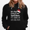 Its Not Going In Our Yard Russ Christmas Vacation Clark Griswold Quote Unisex T-Shirt