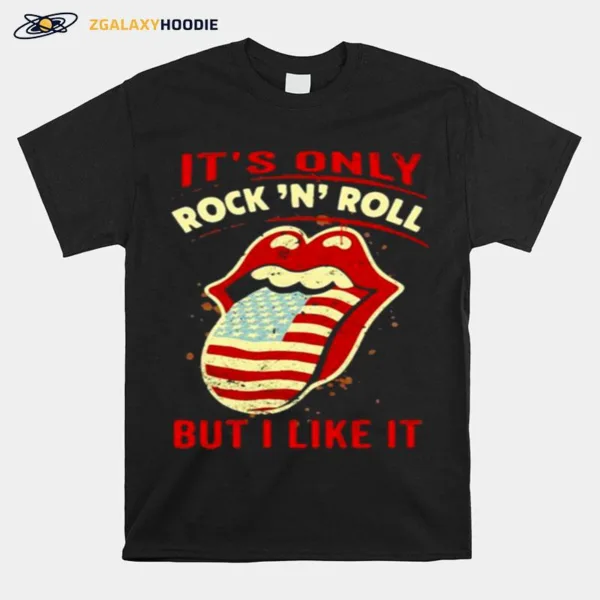 Its Only Rock And Roll But I Like It American Flag Rolling Stone Lips Unisex T-Shirt