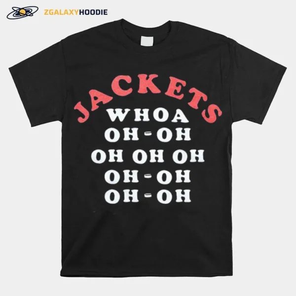 Jackets Whoa Oh Oh Unisex T-Shirt