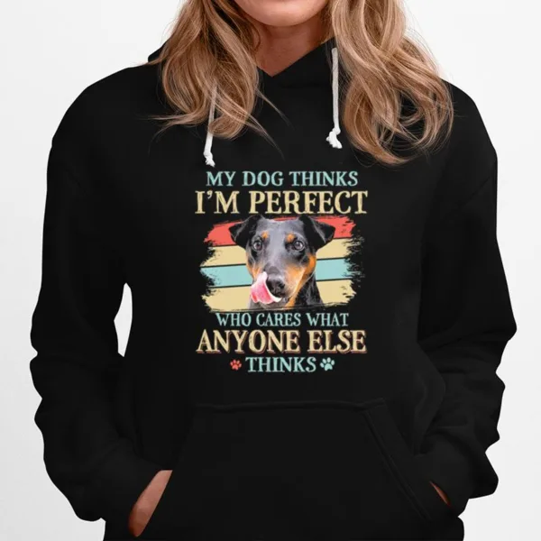 Jagdterrier My Dog Thinks Im Perfect Who Cares What Anyone Else Thinks Unisex T-Shirt