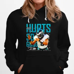 Jalen Hurts So Good Philadelphia Eagles Unisex T-Shirt