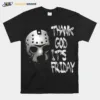 Jason Thank God Its Friday Scary Movie Friday The 13Th Unisex T-Shirt