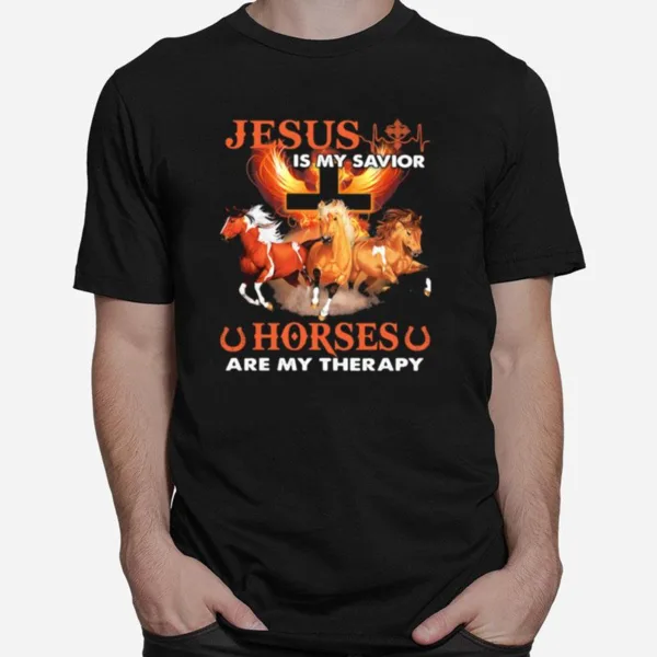 Jesus Is My Savior Horse Are My Therapy Unisex T-Shirt