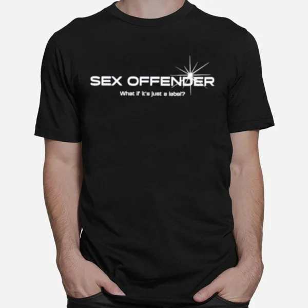 Jetneptune Sex Offender What If It? Just A Label Unisex T-Shirt