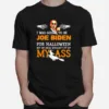 Joe Biden For Halloween My Ass Unisex T-Shirt