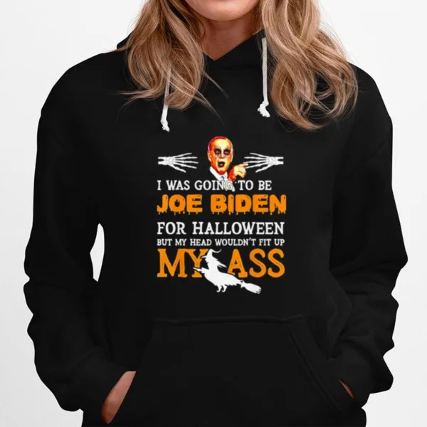 Joe Biden For Halloween My Ass Unisex T-Shirt