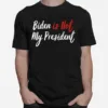 Joe Biden Is Not My President Won Election Vintage Unisex T-Shirt