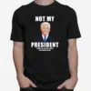 Joe Biden Vote Not My President Impeach Unisex T-Shirt