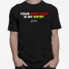 Jon Fibonacci Your Stop Loss Is My Entry Unisex T-Shirt