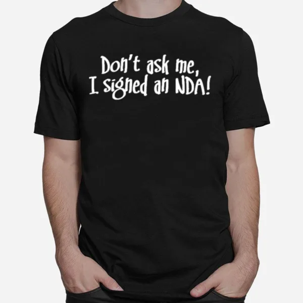 Jonathan Frakes Black Don't Ask Me I Signed An Nda Unisex T-Shirt