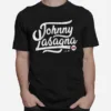 Jonathan Loaisiga Johnny Lasagna Unisex T-Shirt