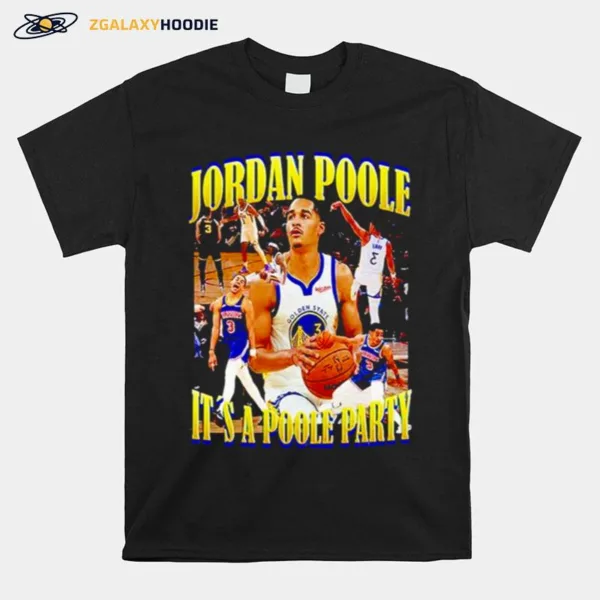 Jordan Poole It? A Poole Party Unisex T-Shirt