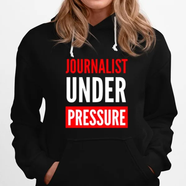 Journalist Under Pressure Journalism Unisex T-Shirt