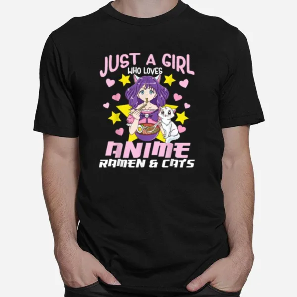 Just A Girl Who Loves Anime Ramen And Cats Unisex T-Shirt