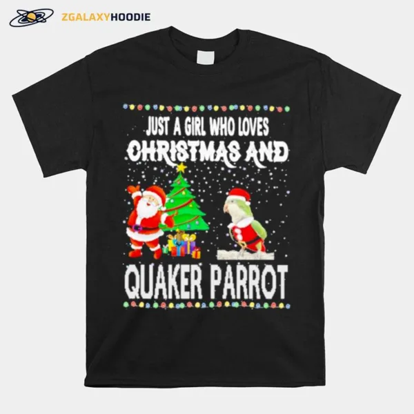 Just A Girl Who Loves Christmas And Quaker Parro Unisex T-Shirt