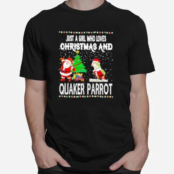 Just A Girl Who Loves Christmas And Quaker Parro Unisex T-Shirt