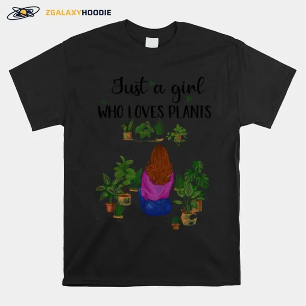 Just A Girl Who Loves Plants Unisex T-Shirt