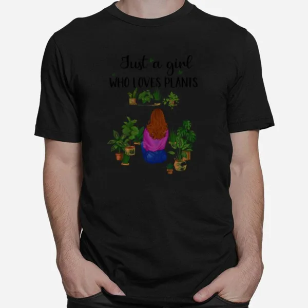 Just A Girl Who Loves Plants Unisex T-Shirt