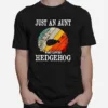 Just An Aunt Who Loves Hedgehog Vintage Unisex T-Shirt