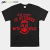 Just Gimme 13 Seconds With Kelce Kansas Unisex T-Shirt