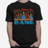 Just Here To Bang Unisex T-Shirt